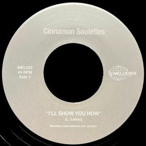 Cinnamon Soulettes : I'll Show You How (7", RE, RM)